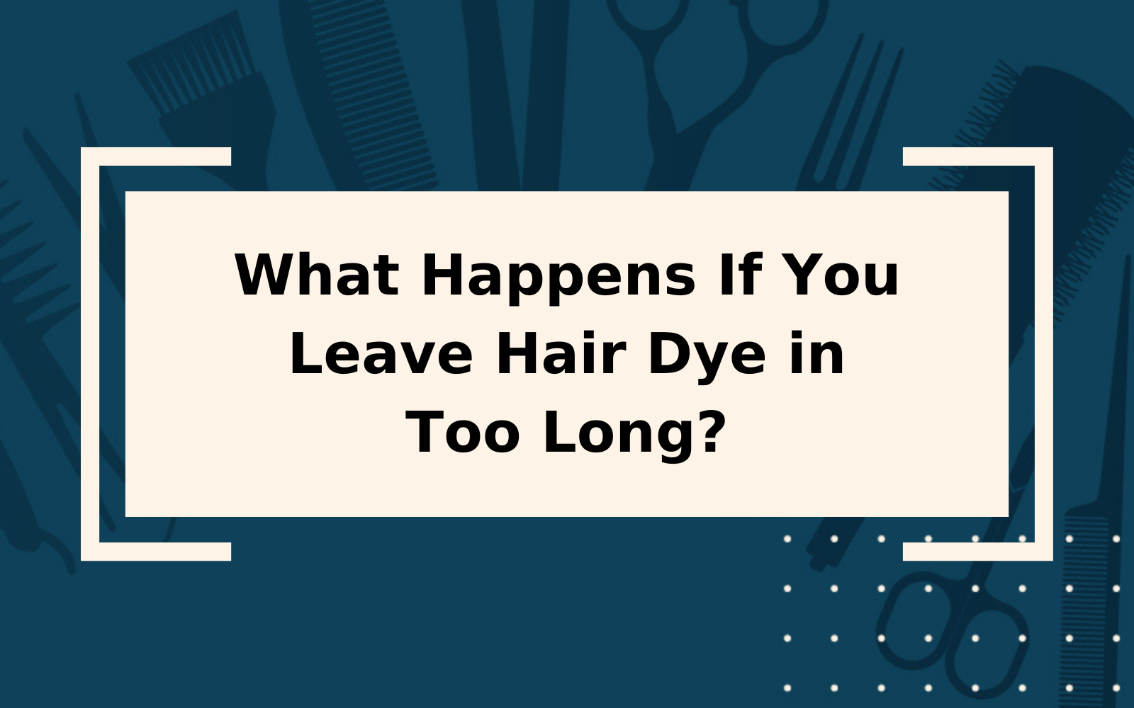 How long to keep dye in hair